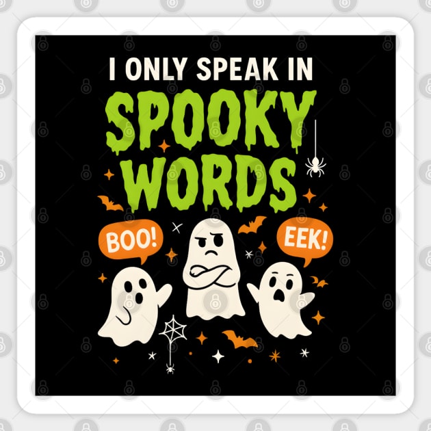 I Only Speak in Spooky Words Funny Ghost Halloween Sticker by MakerMind8.2